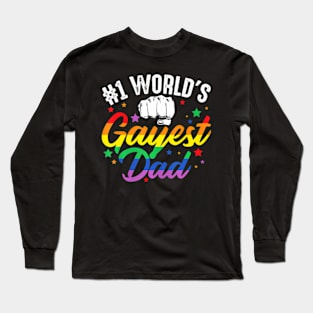 World's Gayest Dad  Father's Day LGBT Pride Long Sleeve T-Shirt